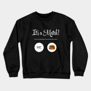 It's a Match! - Hamburger Crewneck Sweatshirt